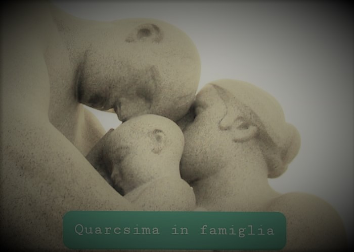 Quaresima in famiglia